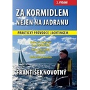 Za kormidlem nejen na Jadranu - František Novotný