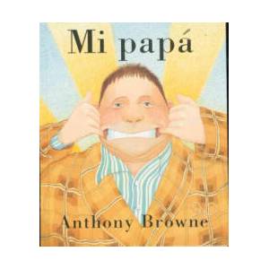 Mi papá | ANTHONY BROWNE (ISBN: 9789681664435)