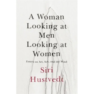 Woman Looking at Men Looking at Women | Siri Hustvedt