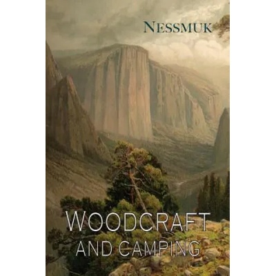 Woodcraft and Camping | George Washington Sears, Nessmuk