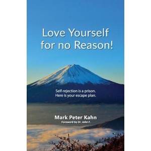 Love Yourself for no reason | Mark Peter Kahn, John F. Demartini (ISBN: 9781920535971)