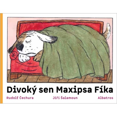 Divoký sen maxipsa Fíka - Rudolf Čechura