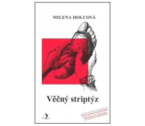 Věčný striptýz - Milena Holcová