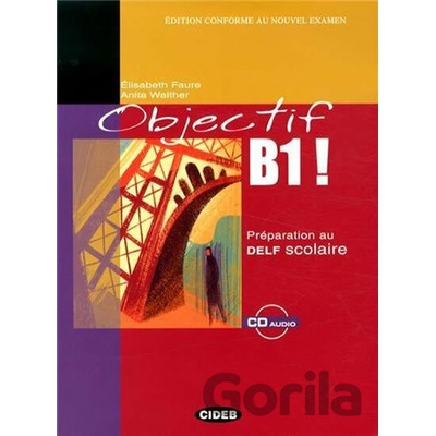 OBJECTIF B1! + CD AUDIO - FAURE, E., WALTHER, A.