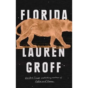 Florida | Lauren Groff (ISBN: 9781594634512)