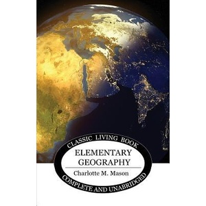 Elementary Geography | CHARLOTTE M MASON (ISBN: 9781925729146)