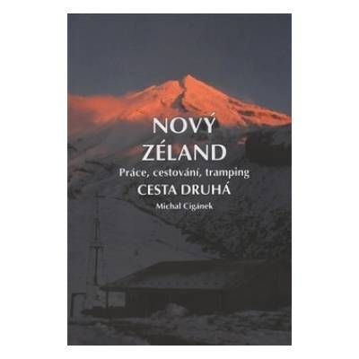 Nový Zéland - Práce, cestování, tramping - Michal Cigánek