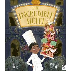 Incredible Hotel | Isabelle Follath (ISBN: 9780711287914)