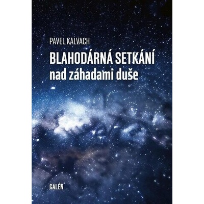 Blahodárná setkání nad záhadami duše