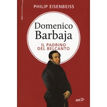 Domenico Barbaja. Il padrino del belcanto