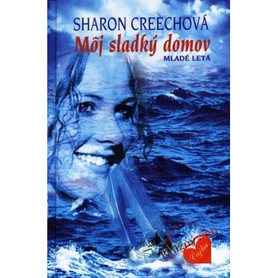 Môj sladký domov - Sharon Creechová