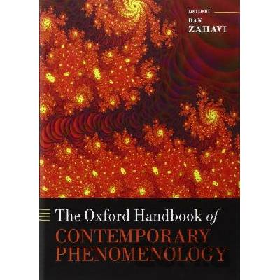 The Oxford Handbook of Contemporary Phenomenology - Dan Zahavi