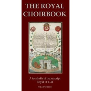 The Royal Choirbook: A facsimile of manuscript Royal 11 E XI | Palatino Press (2014)