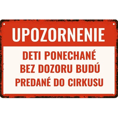 Ceduľa Upozornenie - Deti ponechané bez dozoru budú predané do cirkusu