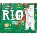 Lední medvěd Rio zachraňuje prales - Michal Šanda, Dávid Valovič