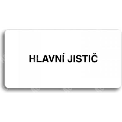 ACCEPT Piktogram HLAVNÍ JISTIČ - bílá tabulka - černý tisk bez rámečku