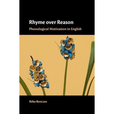 Rhyme over Reason - Phonological Motivation in English Benczes Reka Monash University VictoriaPevná vazba