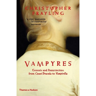 Vampyres: Genesis and Resurrection from Count... - Christopher Frayling