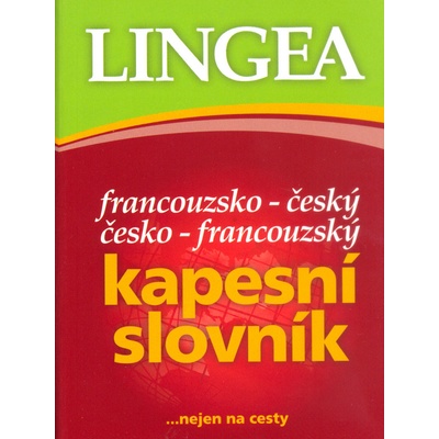 Francouzsko-český česko-francouzský kapesní slovník - nejen na cesty