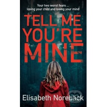 Tell Me You're Mine - Elisabeth Norebäck