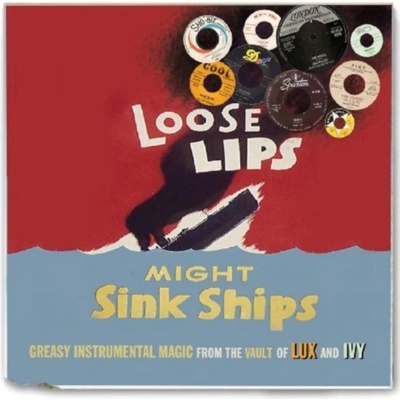 VARIOUS - LOOSE LIPS MIGHT SINK SHIPS ~ GREASY INSTRUMENTAL CD
