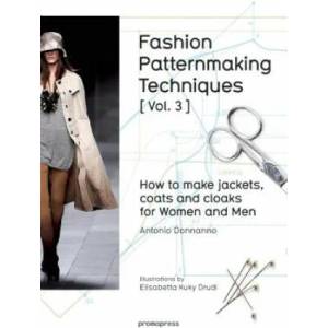 Fashion Patternmaking Techniques: How to Make Jackets, Coats and Cloaks for Women and Men (2016)