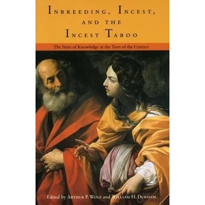 Inbreeding, Incest, and the Incest Taboo | Arthur P. Wolf, William H. Durham (ISBN: 9780804751414)