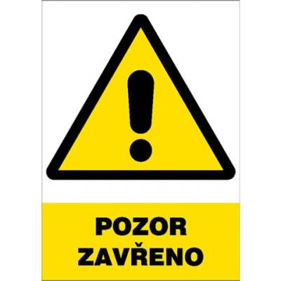 Značka Pozor – Zavřeno, samolepicí fólie, 210 × 297 mm BZ FE405