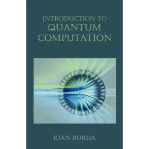Introduction to Quantum Computation | Ioan Burda (ISBN: 9781581124668)