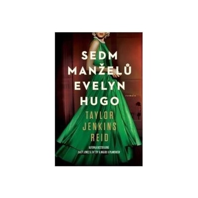 Sedm manželů Evelyn Hugo Taylor Jenkins Reid