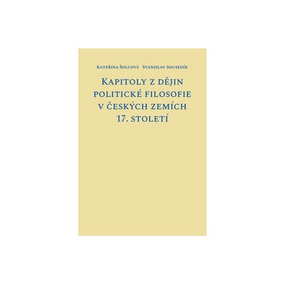 Kapitoly z dějin politické filosofie v českých zemích 17. století