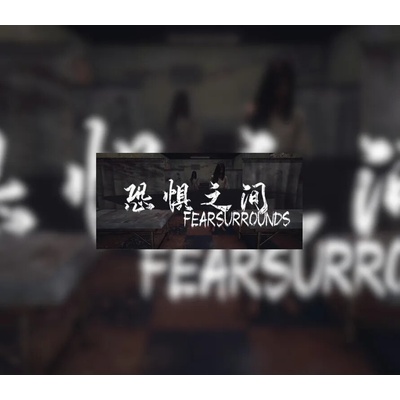 Fear surrounds