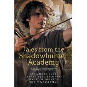 Tales from the Shadowhunter Academy Cassandra Clare, Sarah Rees Brennan, Maure