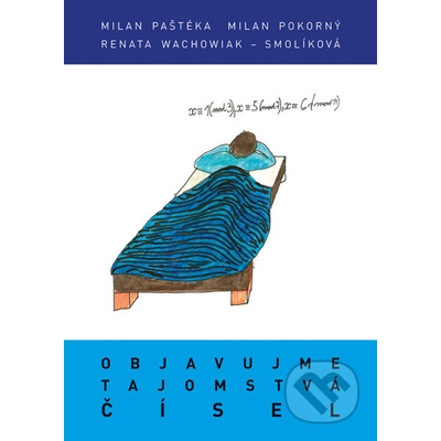 Objavujme tajomstvá čísel - Pokorný, Milan; Paštéka, Milan