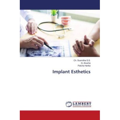 Implant Esthetics | Susmitha S. S. Ch. Susmitha S. S. , Anusha G. Anusha, Harika Patcha Harika
