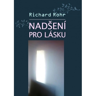 Nadšení pro lásku - Richard Rohr