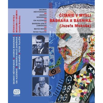 Čítanie v mysli bábkara a básnika Jozefa Mokoša - Ida Hledíková, Dagmar Inštitorisová, Barbora Krajč Zamišková, Peter Tilajčík, Matúš Mikšík, Andrea Bokníková