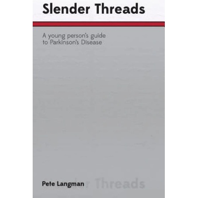 Slender Threads: a young person's guide to Parkinson's Disease