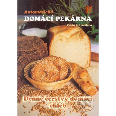 Automatická domácí pekárna - Pavla Momčilová