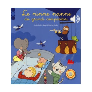 Le ninne nanne dei grandi compositori | Emilie Collet, S. Cordier (ISBN: 9788893482172)
