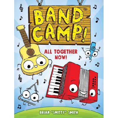 Band Camp 1: All Together Now! | Smith, Brian " Smitty"