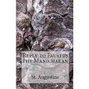 Reply to Faustus the Manichaean | St. Augustine, A M Overett (ISBN: 9781643730530)