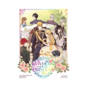 Who Made Me a Princess Vol. 9 (ISBN: 9798891601154)