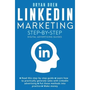 Linkedin Marketing Step-By-Step | Bryan Bren (ISBN: 9781952502545)