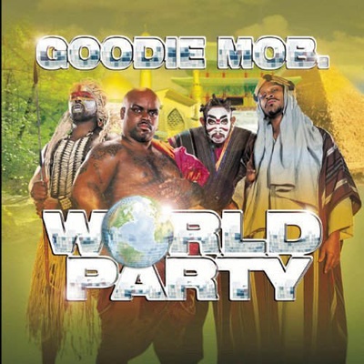 Goodie Mob - WORLD PARTY CD