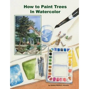 How To Paint Trees In Watercolor | Debbie Waldorf-Johnson (2013)