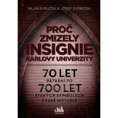 Proč zmizely insignie Karlovy Univerzity