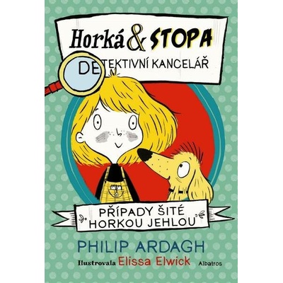 Horká & Stopa 1 – Případy šité horkou jehlou - Philip Ardagh