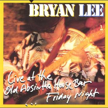 LEE BRYAN: LIVE AT THE OLD ABSINTHE CD