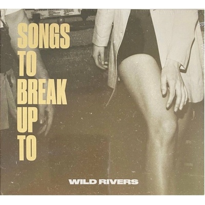 Wild Rivers - Songs To Break Up To LP